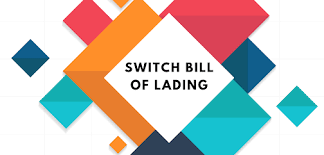 Switch Bill Là Gì? Dùng Vận Đơn Chuyển Đổi Khi Mua Bán 3 Bên Có Thực Sự An Toàn ?