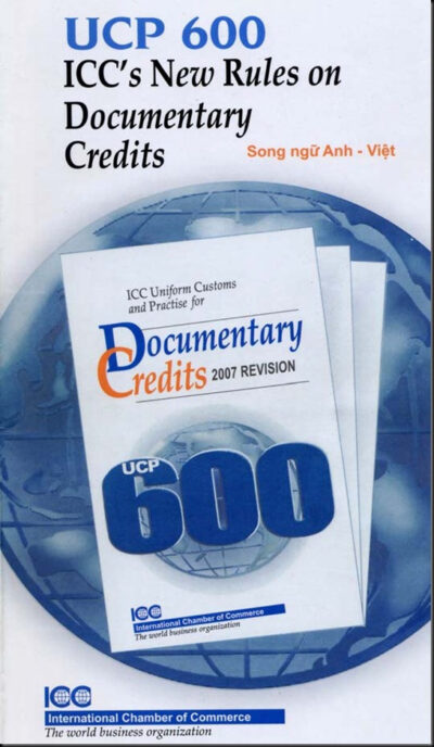 UCP 600 là gì ? Bộ các quy định về việc ban hành và sử dụng thư tín dụng (L/C)
